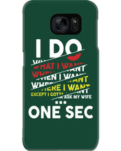 Load image into Gallery viewer, I Do What I Want When I Want Where I Want Phone case