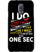 Load image into Gallery viewer, I Do What I Want When I Want Where I Want Phone case