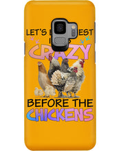 Load image into Gallery viewer, Chicken Let's Be Honest I Was Crazy Before The Chickens Phone case
