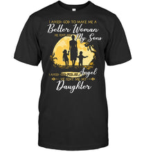 Load image into Gallery viewer, I Asked God To Make Me A Better Woman Guys Tee