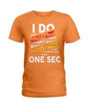Load image into Gallery viewer, I Do What I Want When I Want Where I Want Ladies Tee