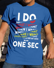 Load image into Gallery viewer, I Do What I Want When I Want Where I Want Guys Tee
