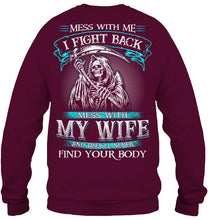 Load image into Gallery viewer, Gift For Family Mess With My Wife Sweatshirt