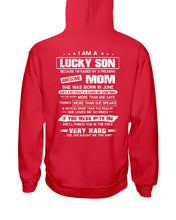 Load image into Gallery viewer, Lucky Son Who Raised By A Freaking Awesome June Mom Hoodie