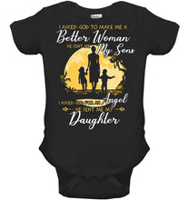Load image into Gallery viewer, I Asked God To Make Me A Better Woman Baby Onesie