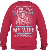 Load image into Gallery viewer, Gift For Family Mess With My Wife Sweatshirt