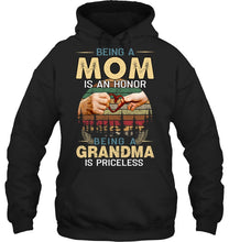 Load image into Gallery viewer, Being A Mom Is An Honor Being A Grandma Is Priceless Hoodie