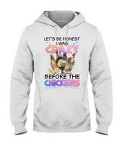 Load image into Gallery viewer, Chicken Let's Be Honest I Was Crazy Before The Chickens Hoodie