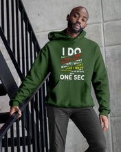 Load image into Gallery viewer, I Do What I Want When I Want Where I Want Hoodie