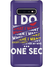 Load image into Gallery viewer, I Do What I Want When I Want Where I Want Phone case