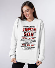 Load image into Gallery viewer, I Don't Have A Step Son Gift For Family Sweatshirt