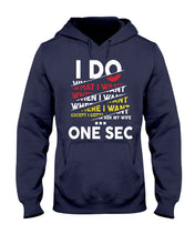 Load image into Gallery viewer, I Do What I Want When I Want Where I Want Hoodie