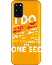 Load image into Gallery viewer, I Do What I Want When I Want Where I Want Phone case