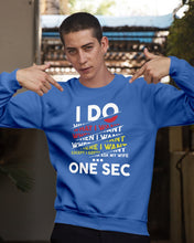 Load image into Gallery viewer, I Do What I Want When I Want Where I Want Sweatshirt
