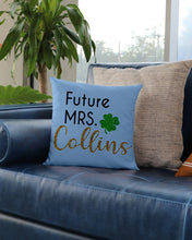 Load image into Gallery viewer, Shamrock Future Mrs Collins St Patrick's Day Pillow Cover