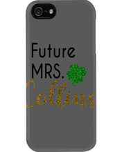 Load image into Gallery viewer, Shamrock Future Mrs Collins St Patrick's Day Phone case