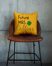 Load image into Gallery viewer, Shamrock Future Mrs Collins St Patrick's Day Pillow Cover