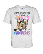 Load image into Gallery viewer, Chicken Let's Be Honest I Was Crazy Before The Chickens Guys V-Neck