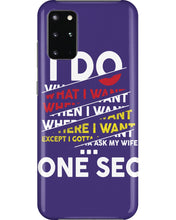 Load image into Gallery viewer, I Do What I Want When I Want Where I Want Phone case