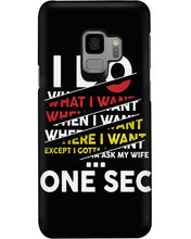 Load image into Gallery viewer, I Do What I Want When I Want Where I Want Phone case
