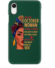 Load image into Gallery viewer, Im An October Woman I Have Three Sides Birthday Gift Phone case