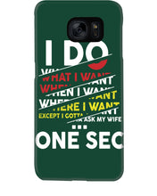 Load image into Gallery viewer, I Do What I Want When I Want Where I Want Phone case