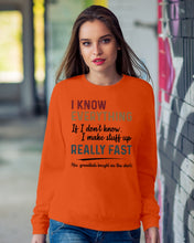 Load image into Gallery viewer, Gift For Grandpa I Know Everything If I Don't Know I Make Stuff Up Sweatshirt