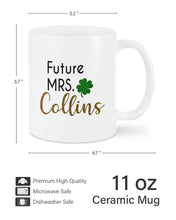Load image into Gallery viewer, Shamrock Future Mrs Collins St Patrick's Day Mug