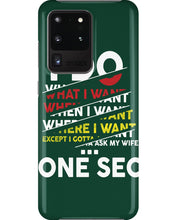 Load image into Gallery viewer, I Do What I Want When I Want Where I Want Phone case