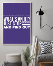 Load image into Gallery viewer, What's An RT Just Stop Breathing And Find Out Vertical Poster
