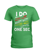 Load image into Gallery viewer, I Do What I Want When I Want Where I Want Ladies Tee