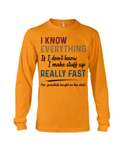 Load image into Gallery viewer, Gift For Grandpa I Know Everything If I Don't Know I Make Stuff Up Unisex Long Sleeve