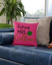 Load image into Gallery viewer, Shamrock Future Mrs Collins St Patrick's Day Pillow Cover