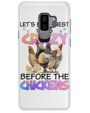 Load image into Gallery viewer, Chicken Let's Be Honest I Was Crazy Before The Chickens Phone case