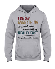 Load image into Gallery viewer, Gift For Grandpa I Know Everything If I Don't Know I Make Stuff Up Hoodie
