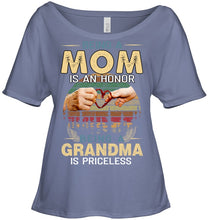 Load image into Gallery viewer, Being A Mom Is An Honor Being A Grandma Is Priceless Ladies Tee