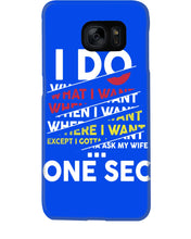 Load image into Gallery viewer, I Do What I Want When I Want Where I Want Phone case
