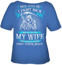 Load image into Gallery viewer, Gift For Family Mess With My Wife Ladies Tee