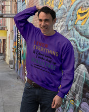 Load image into Gallery viewer, Gift For Grandpa I Know Everything If I Don't Know I Make Stuff Up Sweatshirt