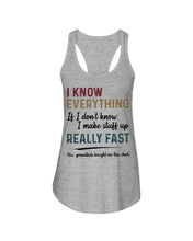 Load image into Gallery viewer, Gift For Grandpa I Know Everything If I Don't Know I Make Stuff Up Ladies Flowy Tank