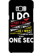 Load image into Gallery viewer, I Do What I Want When I Want Where I Want Phone case