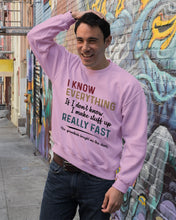 Load image into Gallery viewer, Gift For Grandpa I Know Everything If I Don't Know I Make Stuff Up Sweatshirt