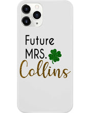 Load image into Gallery viewer, Shamrock Future Mrs Collins St Patrick's Day Phone case