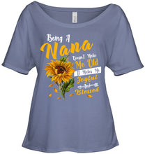 Load image into Gallery viewer, Meaningful Gift For Family Being A Nana Doesn't Make Me Old Ladies Tee