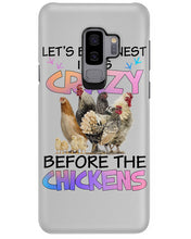 Load image into Gallery viewer, Chicken Let's Be Honest I Was Crazy Before The Chickens Phone case