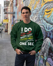 Load image into Gallery viewer, I Do What I Want When I Want Where I Want Sweatshirt
