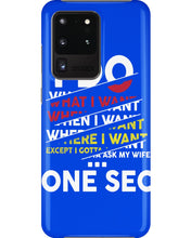 Load image into Gallery viewer, I Do What I Want When I Want Where I Want Phone case