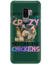 Load image into Gallery viewer, Chicken Let's Be Honest I Was Crazy Before The Chickens Phone case