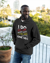 Load image into Gallery viewer, I Do What I Want When I Want Where I Want Hoodie