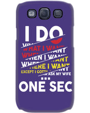 Load image into Gallery viewer, I Do What I Want When I Want Where I Want Phone case